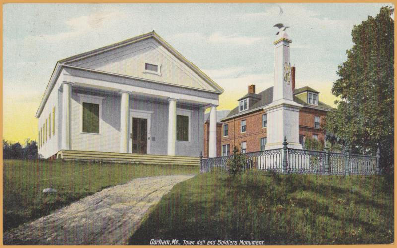 Gorham, Me., Town Hall and Soldiers Monument - 1909