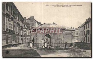Old Postcard Neris les Bains Place of the Source of The Pump Hot Water