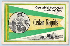 Cedar Rapids Iowa IA Postcard Gee Whiz Hurry And Write Me Here Pennant c1910's