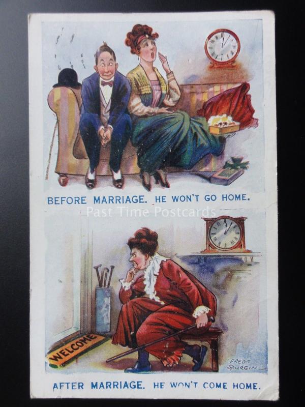 Fred Spurgin BEFORE MARRIAGE HE WON'T GO HOME - AFTER MARIAGE c1913