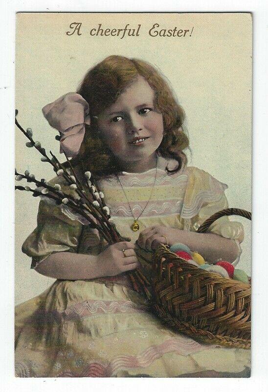 Vintage Easter Greetings PC, Young Girl, Pussy Willows, Basket of Colored Eggs 