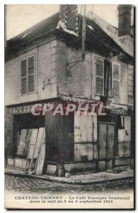 Old Postcard Chateau Thierry Le Cafe French bombed on the night of 2 to 3 Sep...