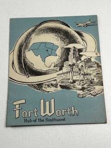 Forth Worth Texas Hub of the Southwest 1947 Booklet