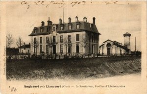 CPA ANGICOURT pres LIANCOURT - Le Sanatorium Pavillon d'Administration (423684)