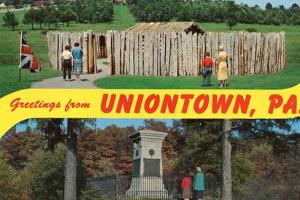 Greetings from Uniontown, Pennsylvania