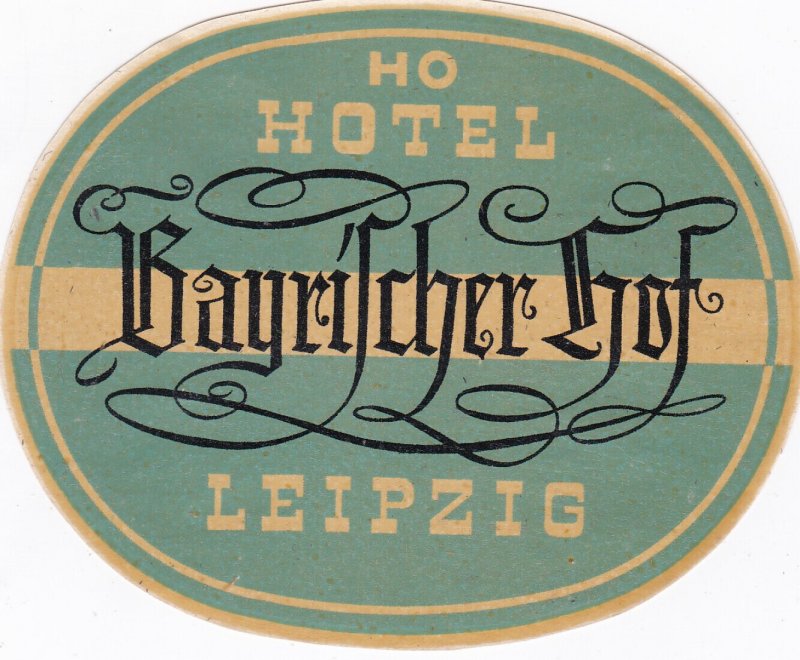 Germany Leipzig Ho Hotel Bayrischer Hof Vintage Luggage Label sk2374