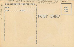 Indian Mother Reg Manning Travecard Southwest 1940s Postcard Teich 20-6308 