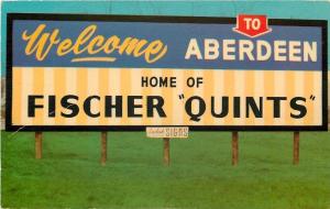 Aberdeen South Dakota~Welcome Billboard: Home of Fischer Quints 1963~1964 PC 