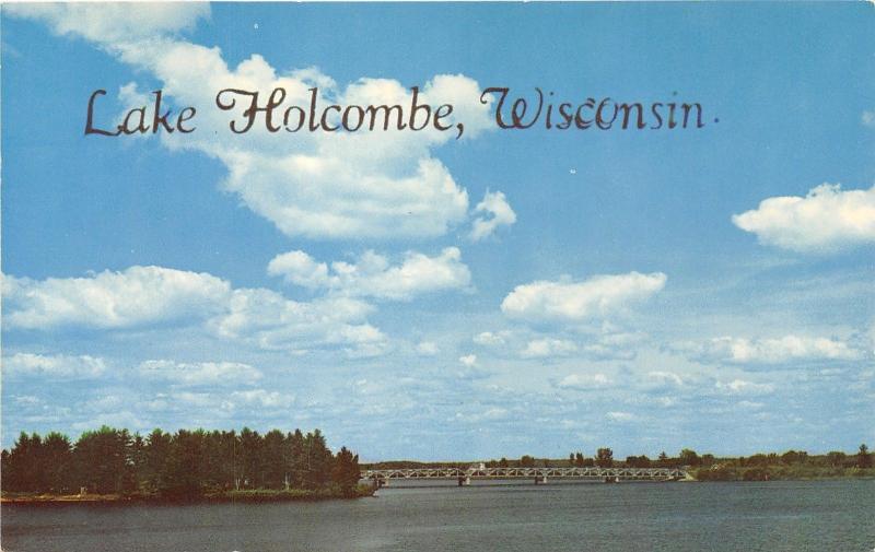 Holcombe Wisconsin~Silver Bridge Spanning Lake Holcombe~1950s Postcard