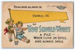 1914 I'm All Right You Should Worry Quincy Illinois IL Pennant Vintage Postcard