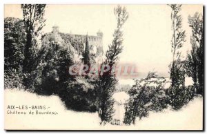 Aix les Bains - Castle of Bordeau - Old Postcard