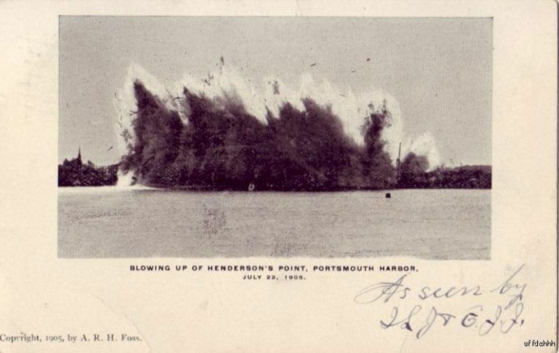 PORTSMOUTH HARBOR, NH BLOWING UP OF HENDERSON'S POINT 1905 PRE-1907