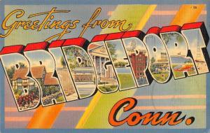 Bridgeport Connecticut Greetings From large letter linen antique pc Z51262 