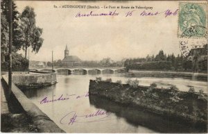 CPA AUDINCOURT - Le Pont et Route de VALENTIGNEY (131288)