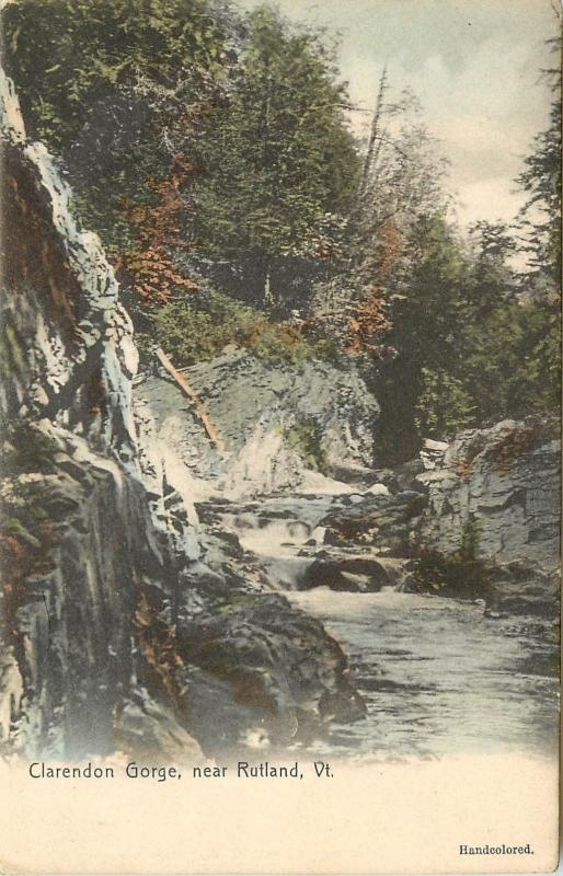 c1910 Hand-Colored Postcard; Clarendon Gorge near Rutland VT posted