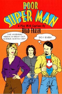 Advertising Poor Super Man By Brad Fraser Arts Club Theatre New Revue Stage G...