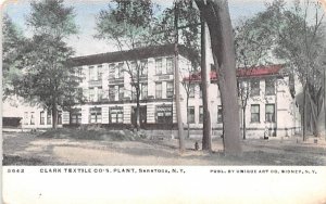 Clark Textile Co's Plant Saratoga, New York  