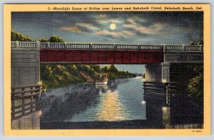 REHOBOTH BEACH DELAWARE*MOONLIGHT SCENE BRIDGE LEWES & REHO CANAL*CURTEICH LINEN