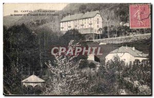 Old Postcard Cantal Vic ser Cere the source and the Grand Hotel d Orleans