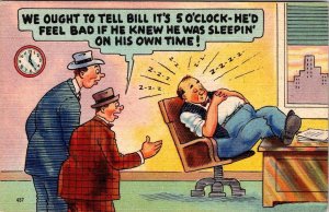Workplace Comic  IT'S 5 O'CLOCK~HE'S SLEEPING ON HIS OWN TIME! ca1940's Postcard
