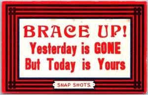 Quotes Saying Brace Up, Yesterday Is Gone But Today Is Yours Postcard