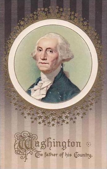 George Washington Birthday The Father Of His Country