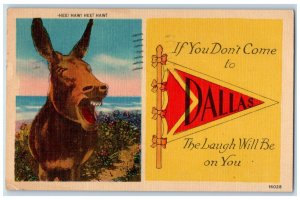 1946 If Dont Come Dallas Laugh Will Be You Donkey Pennant Hee Haw Texas Postcard