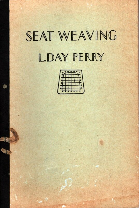 1940  Seat Weaving  L. Day Perry  Booklet  7 x 5   94 Pages