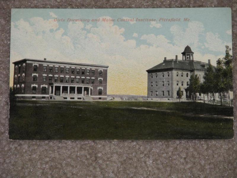 Girls Dormitory & Maine Central Institute, Pittsfield, Me., used Early 1900`s