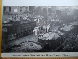 Postcard - Stonewall Jackson Made Such Iron Horses Travel a Highway - WV