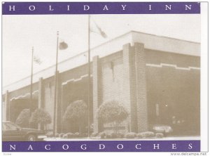 NACOGDOCHES, Texas; Holiday Inn, 50-70s