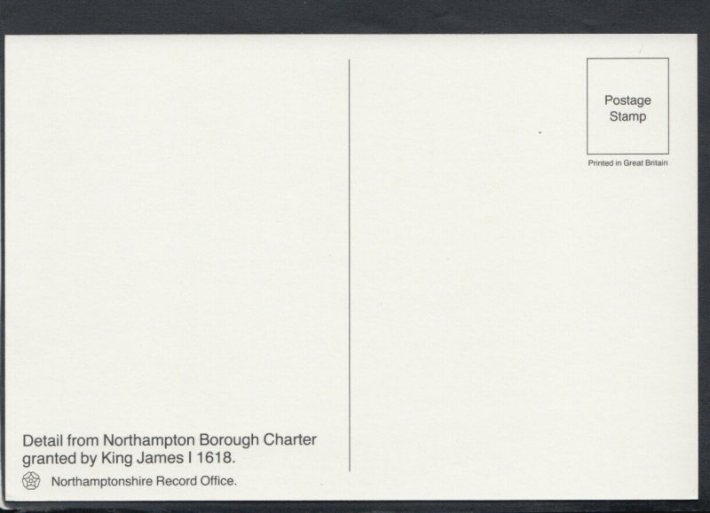 Northamptonshire Postcard - Northampton Borough Charter - King James I - RR5841
