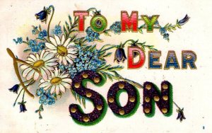 To My Dear Son - Daisies and Wishbone  - Embossed - c1908