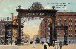 Welcome Arch Union Railroad Depot Denver Colorado 1911 postcard