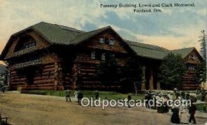 Forestry Bldg, Lewis & Clark Memorial - Portland, Oregon