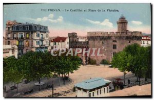 Old Postcard Perpignan Castillet And Place De La Victorie