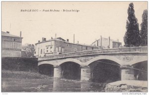 Bar-Le-Duc (Meuse), France, 1900-1910s : Pont St-Jean