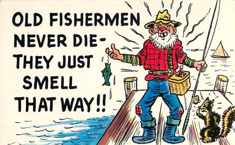 Fishing Humor Old Fishermen Never Die They Just Smell That Way Comic Postcard 