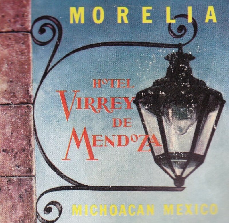 Mexico Michoacan Morelia Hotel Virrey De Mendoza Vintage Luggage Label lbl0119