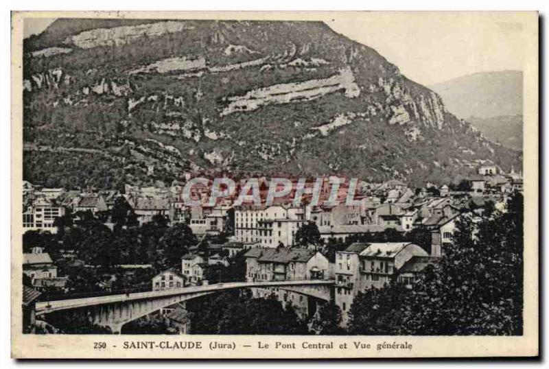 Old Postcard Saint Claude Central Bridge and Vue Generale