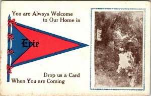 Postcard PA Erie Pennant Banner You Are Always Welcome to Our Home 1913 M12