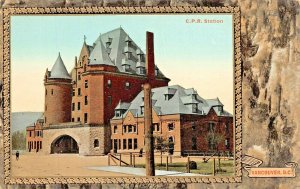 VANCOUVER BRITISH COLUMBIA CA~CANADIAN PACIFIC RAILROAD STATION~ORNATE POSTCARD