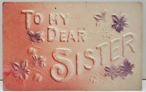 To My Dear Sister Heavy Embossed Airbrushed to Easton Pa Postcard D7