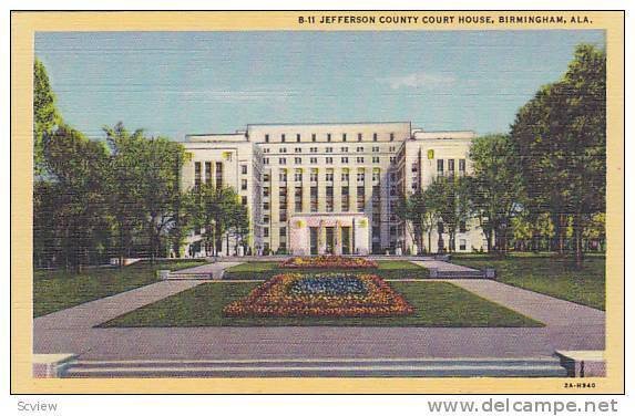 Jefferson County Court House, Birmingham, Alabama, 30-40s