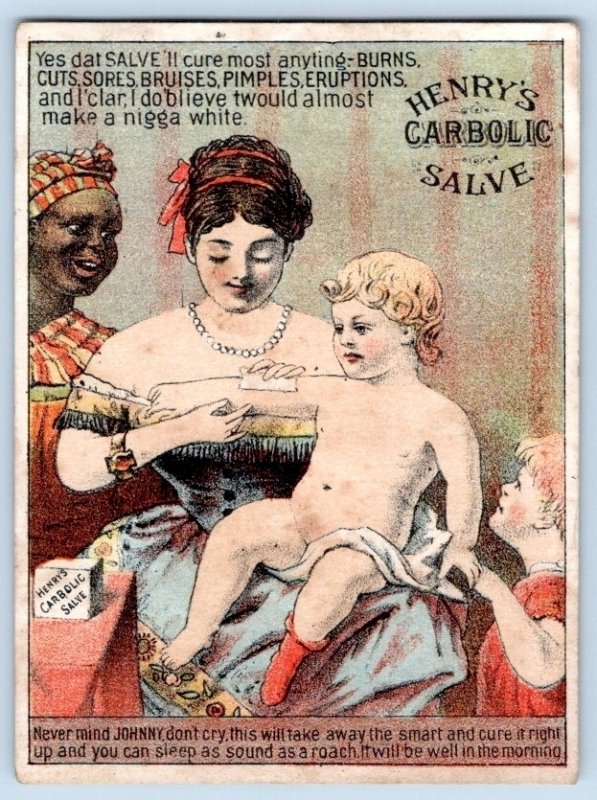 1880s HENRY'S CARBOLIC SALVE WOULD MAKE A NIGGA WHITE BLACK AMERICANA TR...