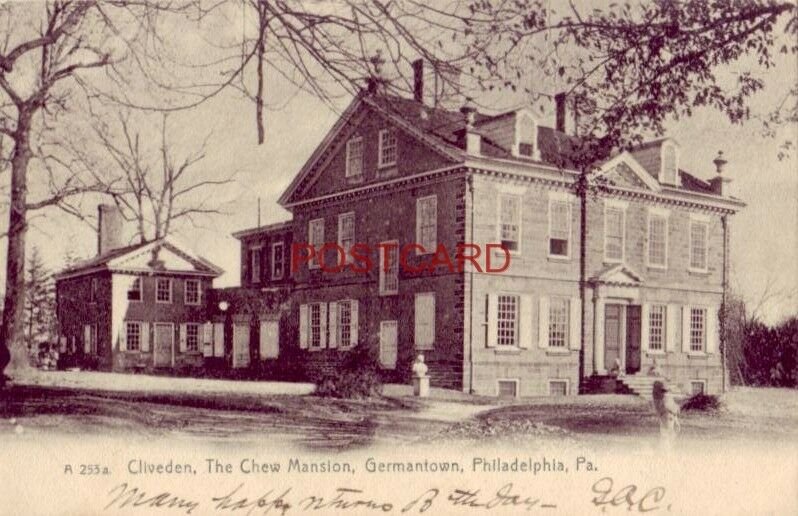 pre-1907 CLIVEDEN, THE CHEW MANSION, GERMANTOWN, PHILADELPHIA, PA. 1907