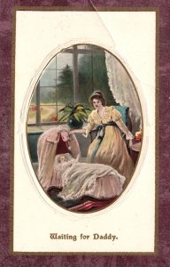 Vintage Postcard 1910's Waiting For Daddy! Mother Playing With Her Child Artwork