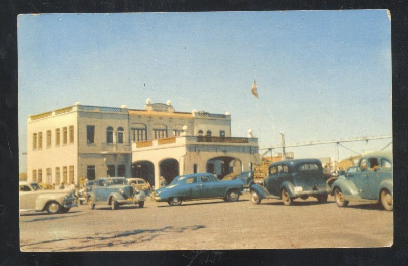 TIJUANA MEXICO IMMIGRATION & CUSTOMS BLDG. OLD CARS VINTAGE POSTCARD