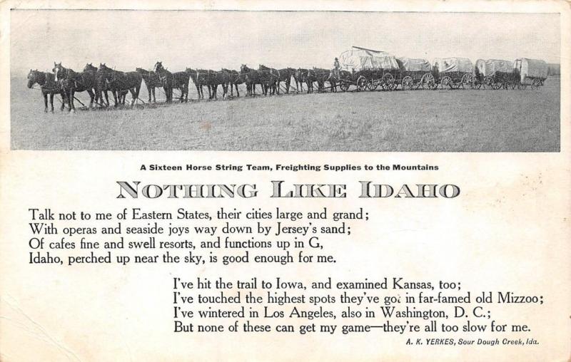 ID, Nothing Like Idaho~Poem by Yerks  SIXTEEN HORSE WAGON TRAIN 1913 Postcard