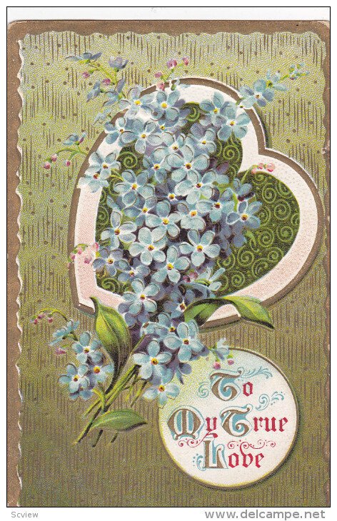 VALENTINE´S DAY; 1900-1910´s; Bouquet Of Flowers, To My True Love